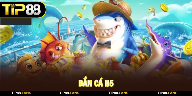 Bắn cá H5