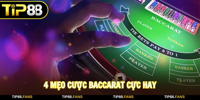 Áp dụng 4 mẹo hay từ cao thủ để chơi Baccarat hiệu quả