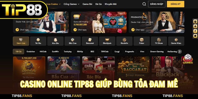 Sảnh casino online TIP88 mang đến trải nghiệm bủng nổ