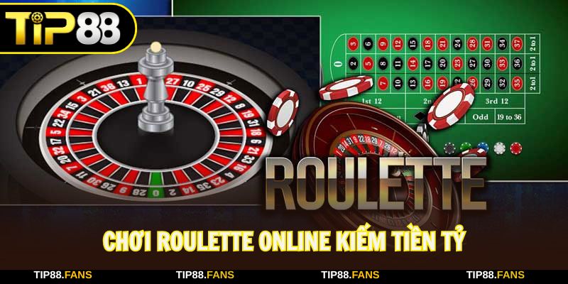 Chơi game Roulette cực mê ly, kiếm tiền không ngớt