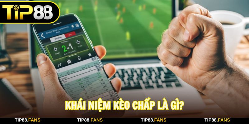 Giải đáp khái niệm kèo chấp là gì dành cho người mới