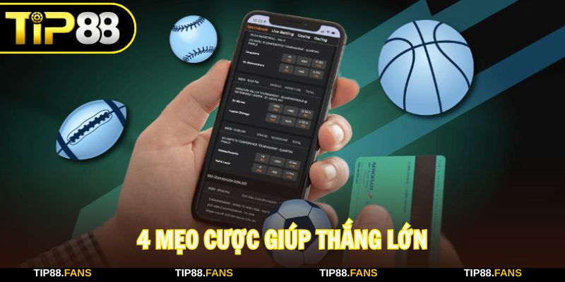 Áp dụng 4 mẹo cược hay ho để chiến thắng trong gang tấc
