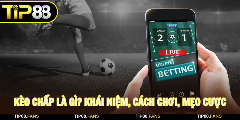 kèo chấp là gì