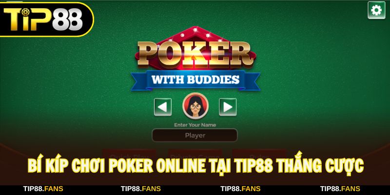 Mẹo chơi Poker online cực dễ khi cá cược tại Tip88