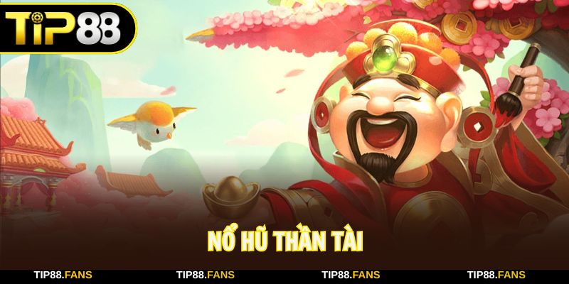 nổ hũ thần tài