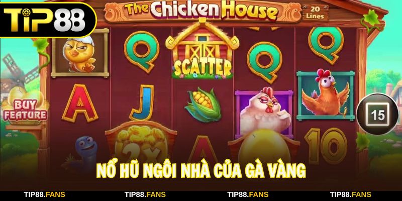 Trải nghiệm game slot ngôi nhà của gà vàng trong hôm nay