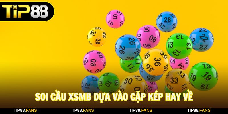 Dựa vào những cặp kép hay về cùng nhau để so cầu